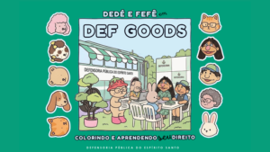 DEF GOODS: Defensoria do ES lança livro de colorir e inicia projeto infantojuvenil de educação em direitos
